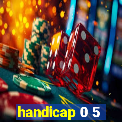 handicap 0 5